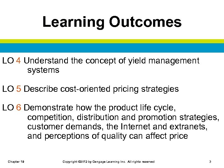 Learning Outcomes LO 4 Understand the concept of yield management systems LO 5 Describe