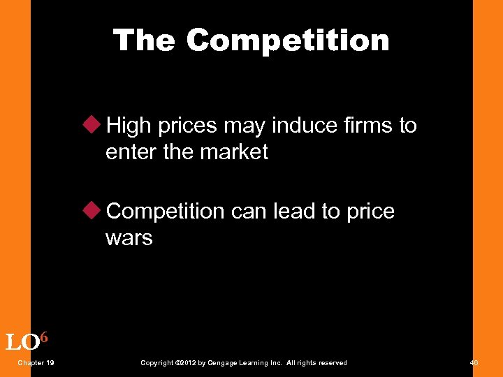 The Competition u High prices may induce firms to enter the market u Competition