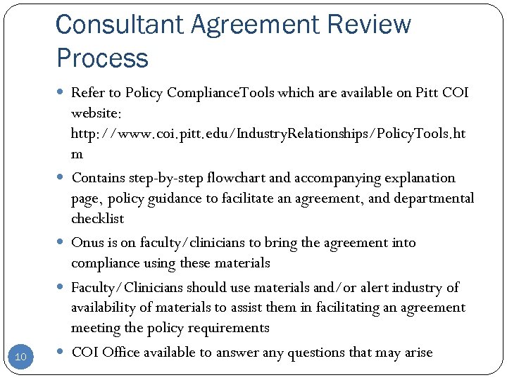 Consultant Agreement Review Process Refer to Policy Compliance. Tools which are available on Pitt