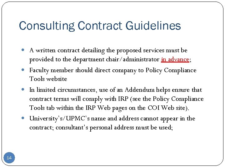 Consulting Contract Guidelines A written contract detailing the proposed services must be provided to