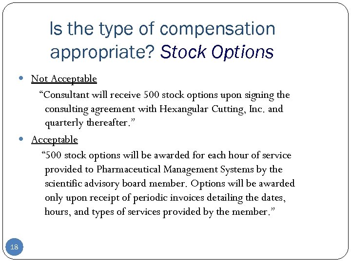 Is the type of compensation appropriate? Stock Options Not Acceptable “Consultant will receive 500