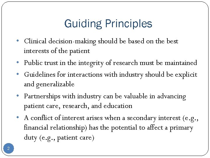 Guiding Principles • Clinical decision-making should be based on the best interests of the