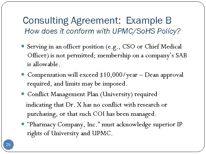 Consulting Agreement: Example B How does it conform with UPMC/So. HS Policy? Serving in