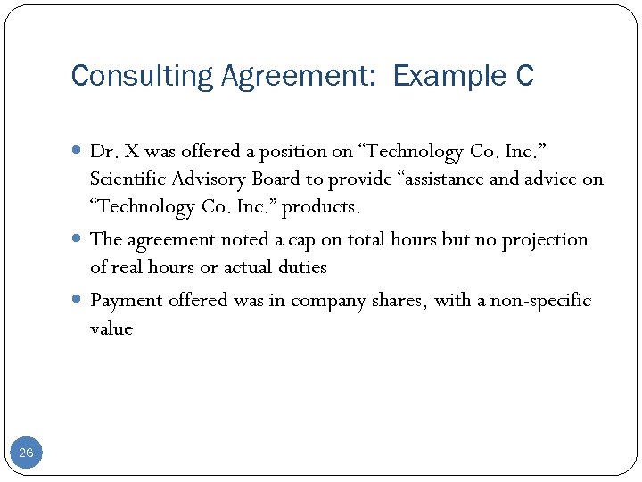 Consulting Agreement: Example C Dr. X was offered a position on “Technology Co. Inc.