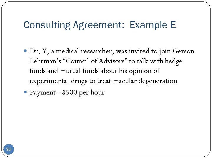 Consulting Agreement: Example E Dr. Y, a medical researcher, was invited to join Gerson