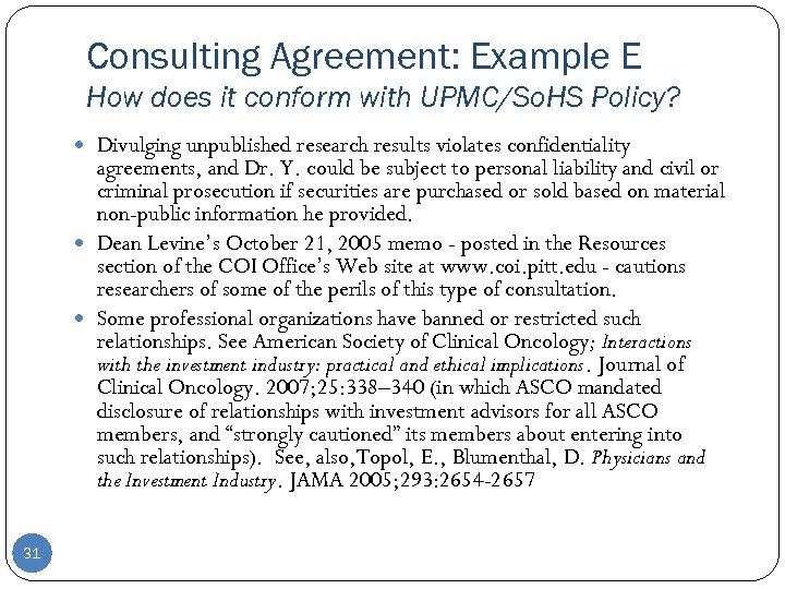 Consulting Agreement: Example E How does it conform with UPMC/So. HS Policy? Divulging unpublished