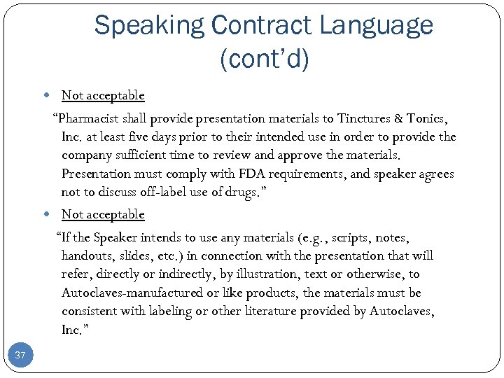 Speaking Contract Language (cont’d) Not acceptable “Pharmacist shall provide presentation materials to Tinctures &