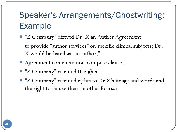Speaker’s Arrangements/Ghostwriting: Example “Z Company” offered Dr. X an Author Agreement to provide “author