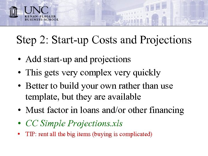 Step 2: Start-up Costs and Projections • Add start-up and projections • This gets