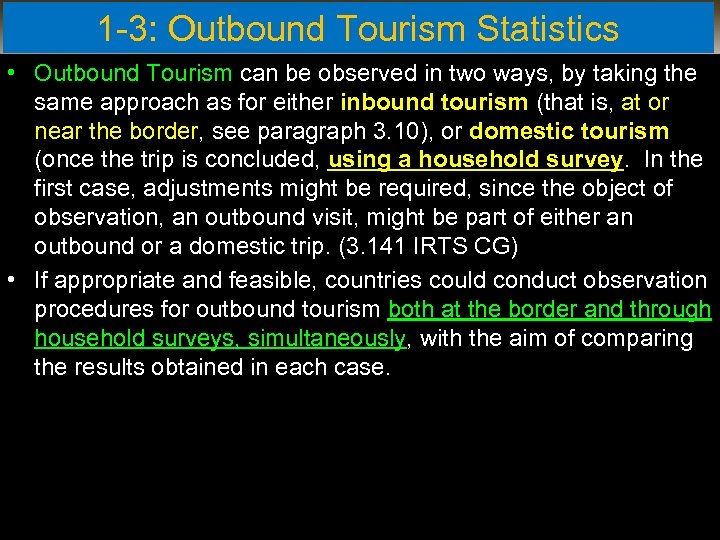 1 -3: Outbound Tourism Statistics • Outbound Tourism can be observed in two ways,
