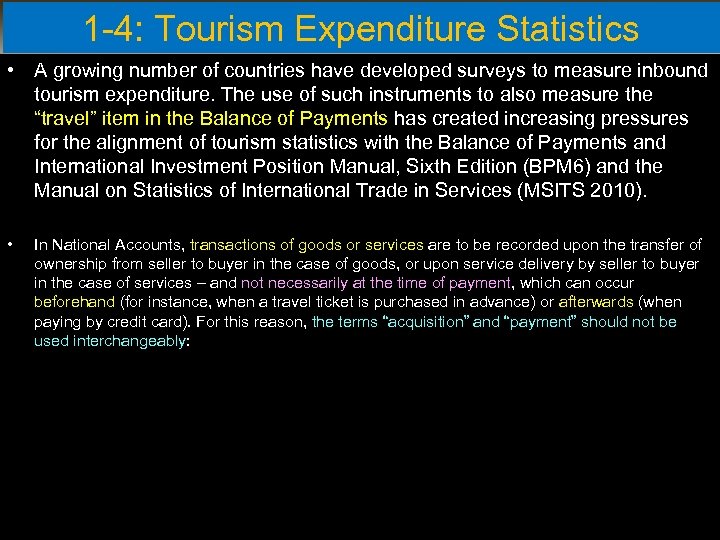 1 -4: Tourism Expenditure Statistics • A growing number of countries have developed surveys
