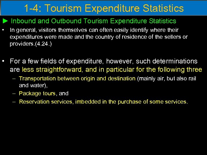 1 -4: Tourism Expenditure Statistics ► Inbound and Outbound Tourism Expenditure Statistics • In