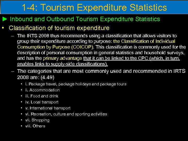 1 -4: Tourism Expenditure Statistics ► Inbound and Outbound Tourism Expenditure Statistics • Classification
