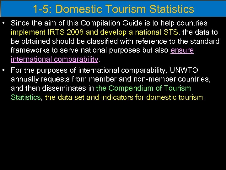 1 -5: Domestic Tourism Statistics • Since the aim of this Compilation Guide is