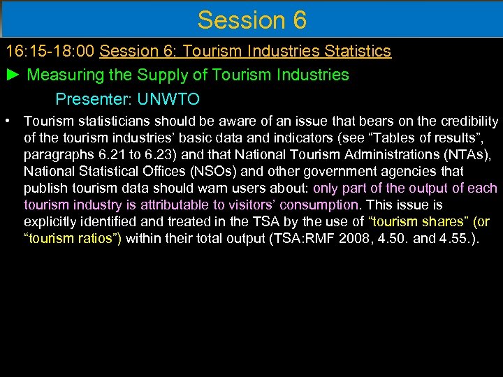 Session 6 16: 15 -18: 00 Session 6: Tourism Industries Statistics ► Measuring the