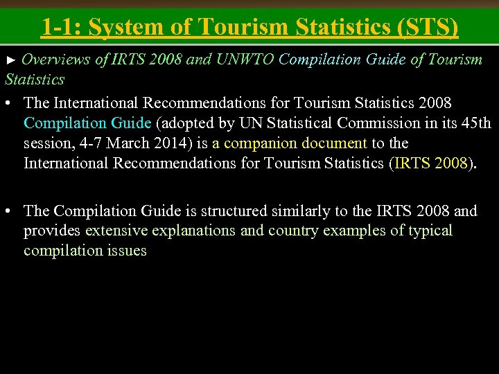 1 -1: System of Tourism Statistics (STS) ► Overviews of IRTS 2008 and UNWTO