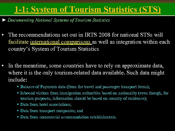 1 -1: System of Tourism Statistics (STS) ► Documenting National Systems of Tourism Statistics