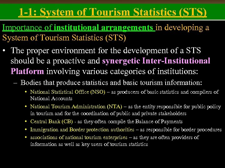 1 -1: System of Tourism Statistics (STS) Importance of institutional arrangements in developing a