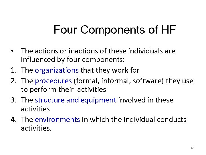 Four Components of HF • The actions or inactions of these individuals are influenced