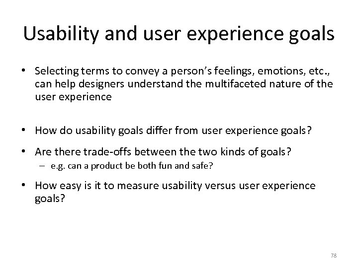 Usability and user experience goals • Selecting terms to convey a person’s feelings, emotions,