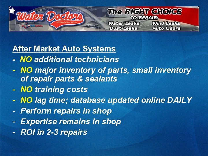 After Market Auto Systems - NO additional technicians - NO major inventory of parts,