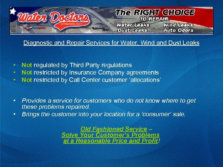 Diagnostic and Repair Services for Water, Wind and Dust Leaks • Not regulated by