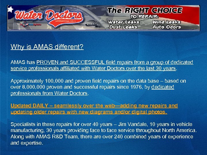 Why is AMAS different? AMAS has PROVEN and SUCCESSFUL field repairs from a group