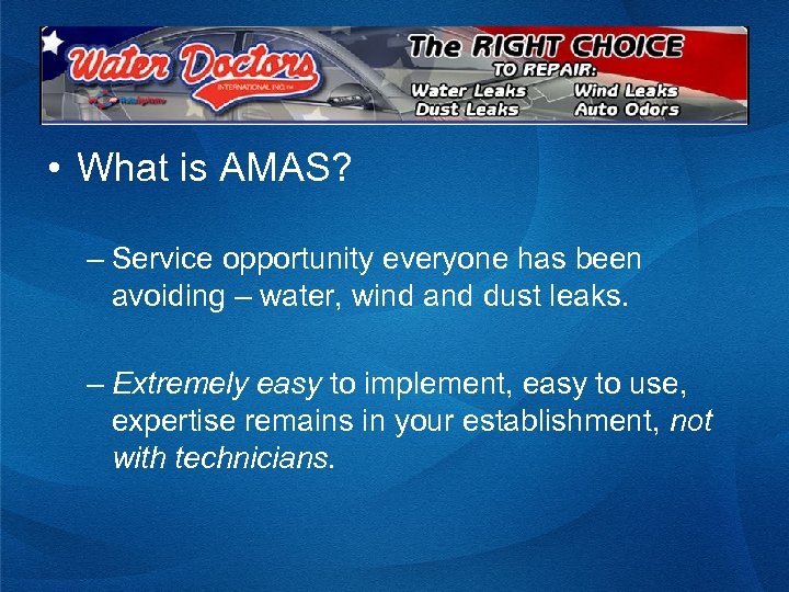  • What is AMAS? – Service opportunity everyone has been avoiding – water,