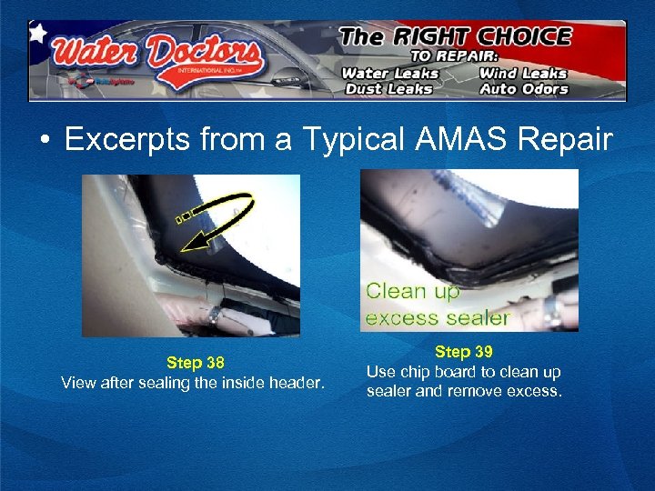  • Excerpts from a Typical AMAS Repair Step 38 View after sealing the