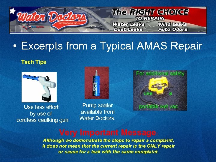  • Excerpts from a Typical AMAS Repair Tech Tips Use less effort by