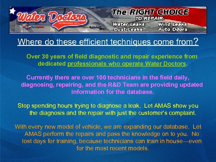 Where do these efficient techniques come from? Over 30 years of field diagnostic and