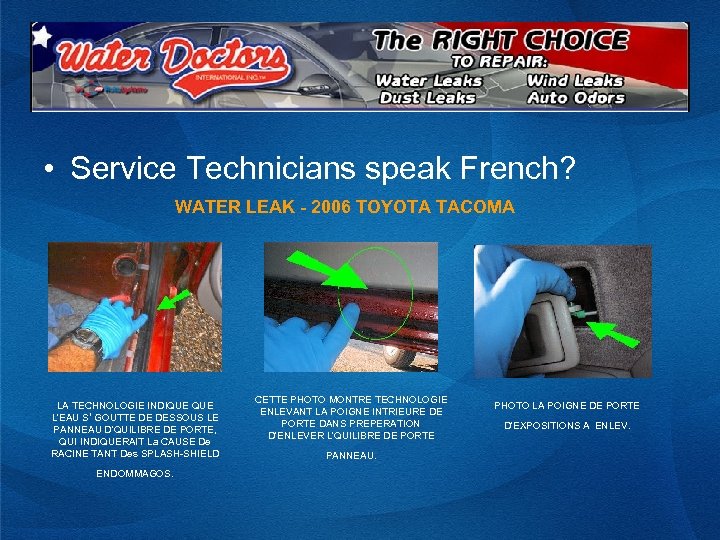  • Service Technicians speak French? WATER LEAK - 2006 TOYOTA TACOMA LA TECHNOLOGIE