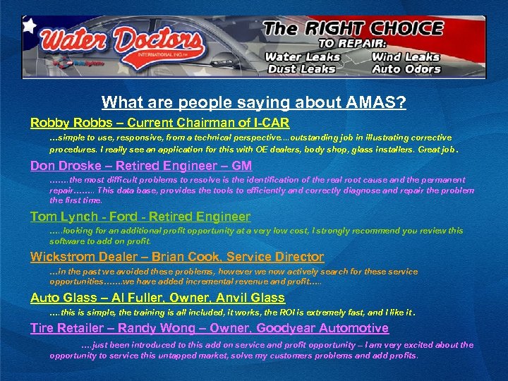 What are people saying about AMAS? Robby Robbs – Current Chairman of I-CAR …simple