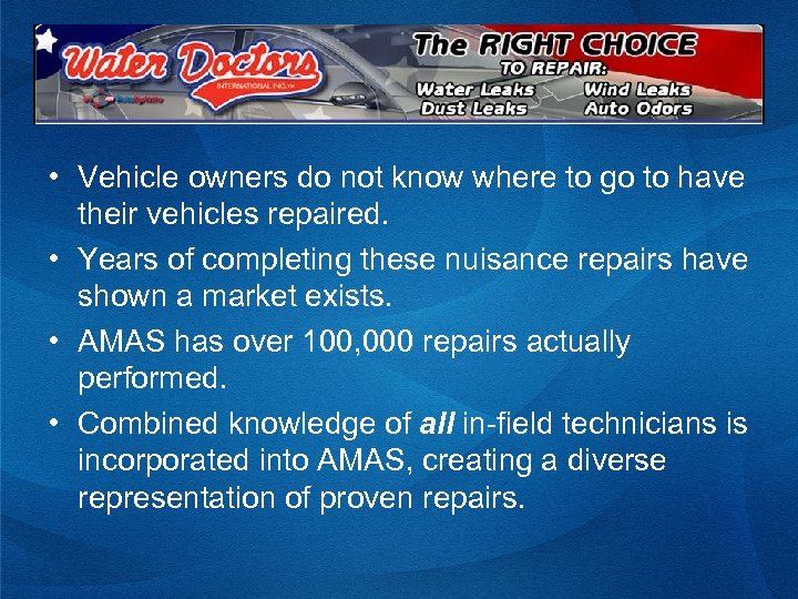  • Vehicle owners do not know where to go to have their vehicles