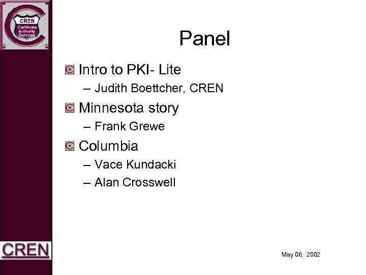 Panel Intro to PKI- Lite – Judith Boettcher, CREN Minnesota story – Frank Grewe