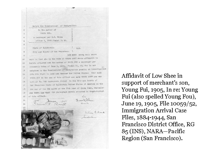 Affidavit of Low Shee in support of merchant’s son, Young Fui, 1905, In re: