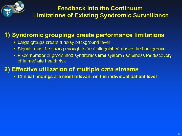 Feedback into the Continuum Limitations of Existing Syndromic Surveillance 1) Syndromic groupings create performance