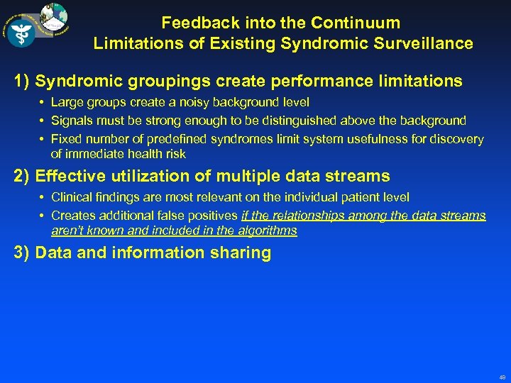 Feedback into the Continuum Limitations of Existing Syndromic Surveillance 1) Syndromic groupings create performance