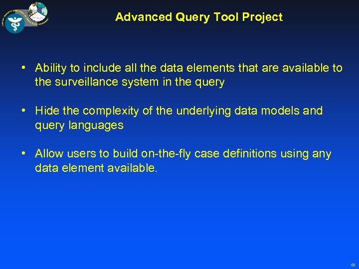 Advanced Query Tool Project • Ability to include all the data elements that are