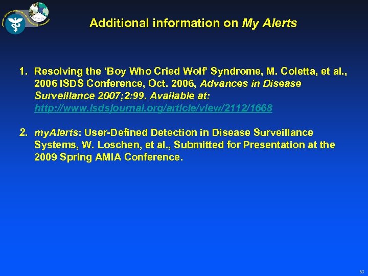 Additional information on My Alerts 1. Resolving the ‘Boy Who Cried Wolf’ Syndrome, M.