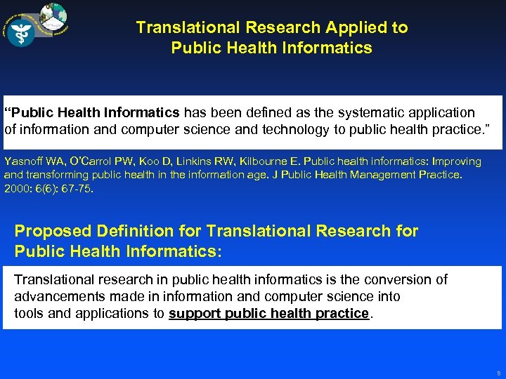 Translational Research Applied to Public Health Informatics “Public Health Informatics has been defined as