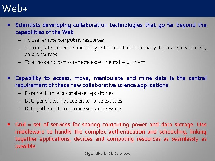 Web+ § Scientists developing collaboration technologies that go far beyond the capabilities of the
