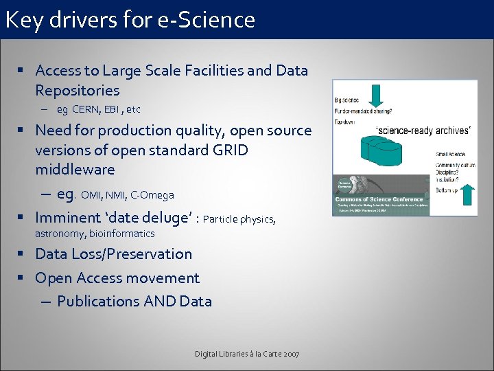 Key drivers for e-Science § Access to Large Scale Facilities and Data Repositories –