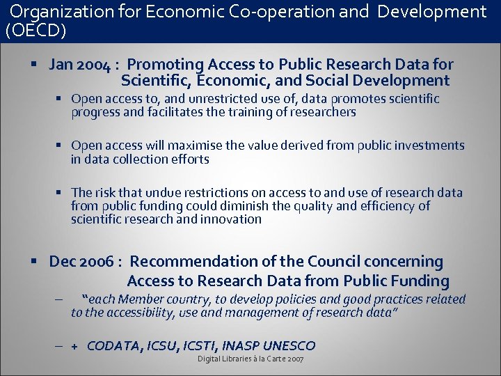  Organization for Economic Co-operation and Development (OECD) § Jan 2004 : Promoting Access