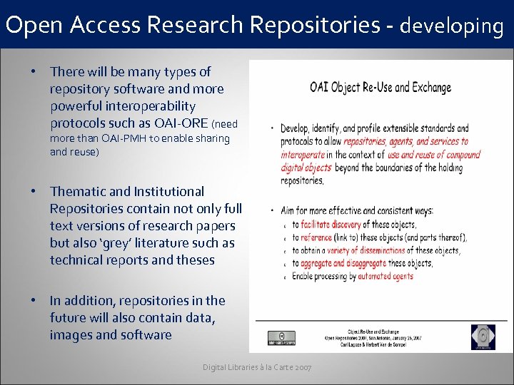 Open Access Research Repositories - developing • There will be many types of repository