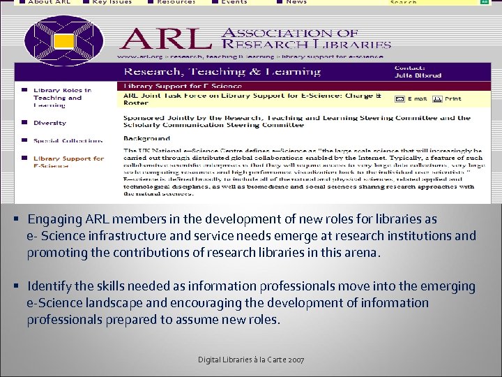 § Engaging ARL members in the development of new roles for libraries as e-