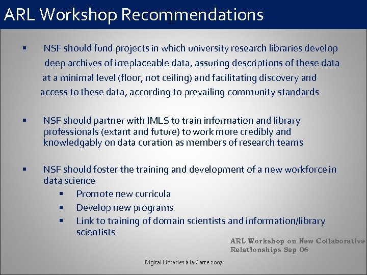 ARL Workshop Recommendations 1. . § NSF should fund projects in which university research