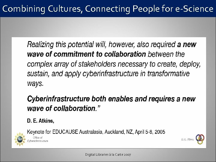 Combining Cultures, Connecting People for e-Science Digital Libraries à la Carte 2007 