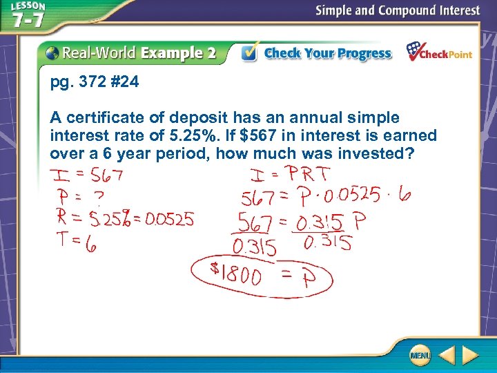 pg. 372 #24 A certificate of deposit has an annual simple interest rate of