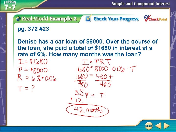 pg. 372 #23 Denise has a car loan of $8000. Over the course of